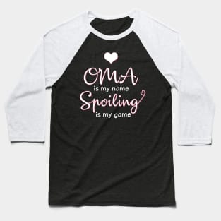 Oma Is My Name Spoiling Is My Game Costume Gift Baseball T-Shirt